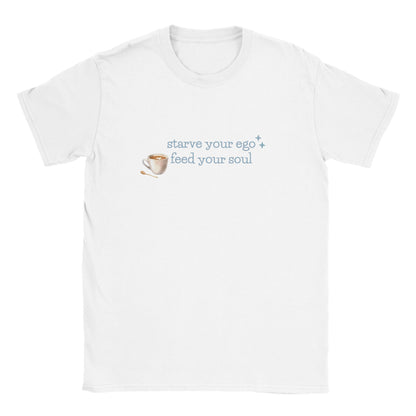 Starve your ego, feed your soul